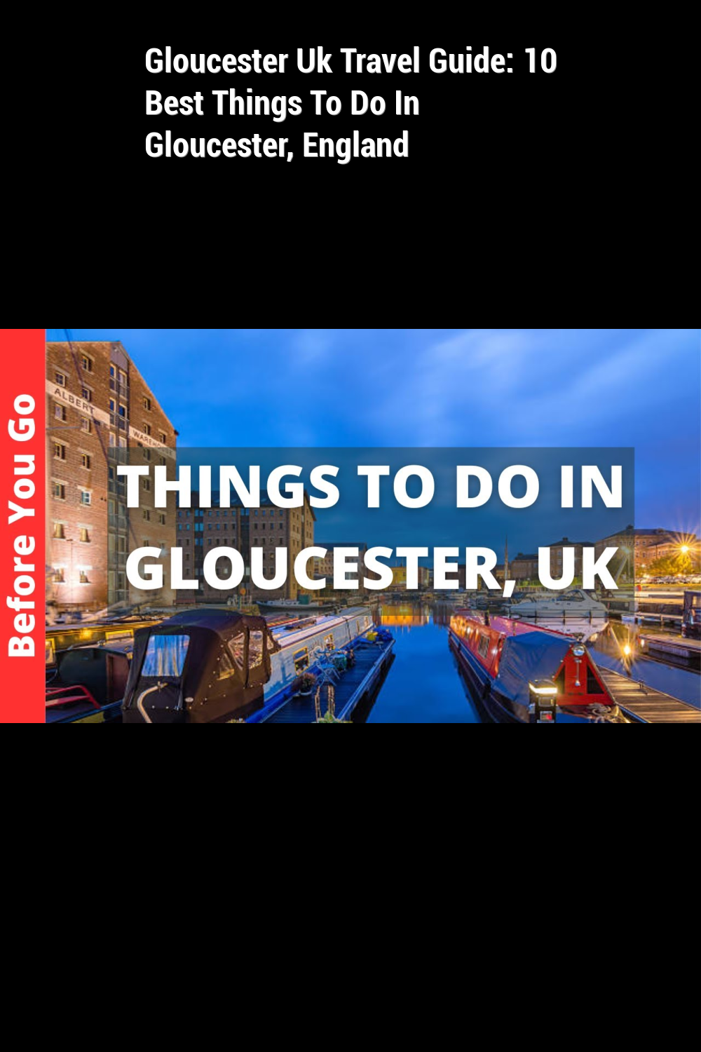 Gloucester Uk Travel Guide 10 Best Things To Do In Gloucester England Global Visitor